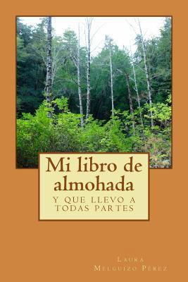 Mi libro de almohada: y que llevo a todas partes [Spanish] 1540751546 Book Cover