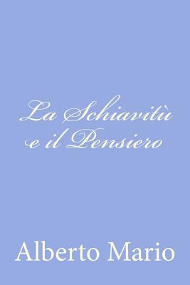 La Schiavitù e il Pensiero [Italian] 1480019941 Book Cover