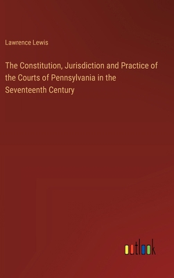 The Constitution, Jurisdiction and Practice of ... 3385453801 Book Cover