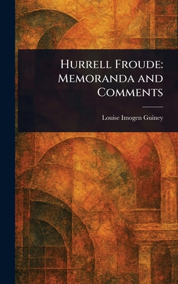 Hurrell Froude: Memoranda and Comments 1023554208 Book Cover