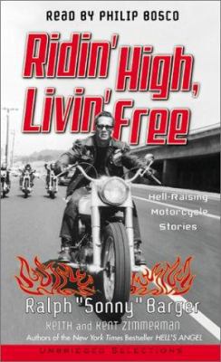 Ridin' High, Livin' Free: Hell-Raising Motorcyc... 0060095229 Book Cover
