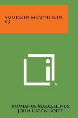 Ammianus Marcellinus, V3 1258807513 Book Cover