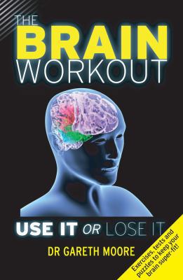 The Brain Workout: Use It or Lose It B0092FJMGC Book Cover