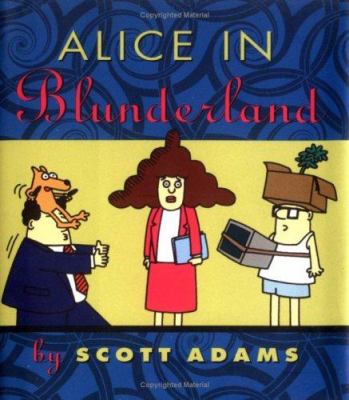 Alice In Blunderland (Dilbert Book) 0836274792 Book Cover