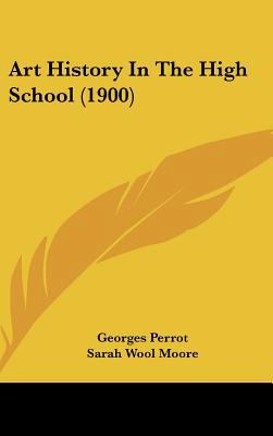 Art History In The High School (1900) 1162075759 Book Cover