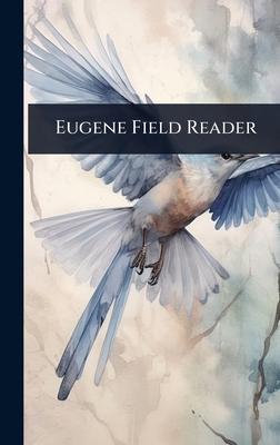 Eugene Field Reader 1024436276 Book Cover