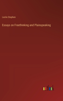 Essays on Freethinking and Plainspeaking 336817519X Book Cover