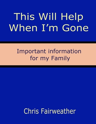 This Will Help When I'm Gone: Important informa... B08L3XBTMV Book Cover
