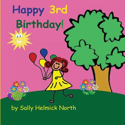 Happy Third Birthday! (girl version) 1539390292 Book Cover