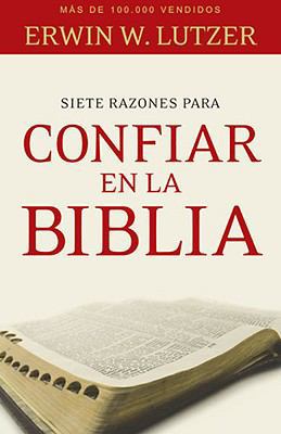 Siete Razones Para Confiar En La Biblia = Seven... [Spanish] 0825413931 Book Cover