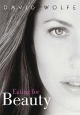 Eating for Beauty: For Women and Men: Introduci... 1556437323 Book Cover