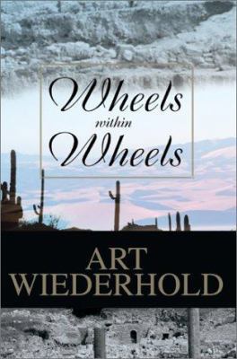 Wheels within Wheels 0595270689 Book Cover