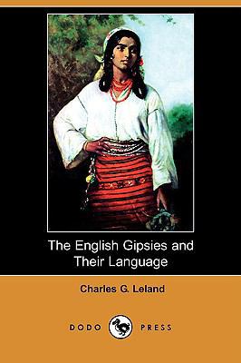 The English Gipsies and Their Language (Dodo Pr... 1406558907 Book Cover