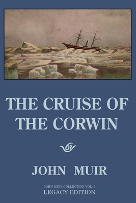 The Cruise Of The Corwin - Legacy Edition: The ... 1643891081 Book Cover