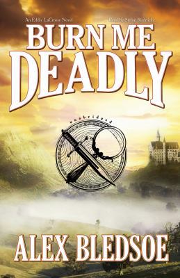 Burn Me Deadly: An Eddie LaCrosse Novel 1433272792 Book Cover