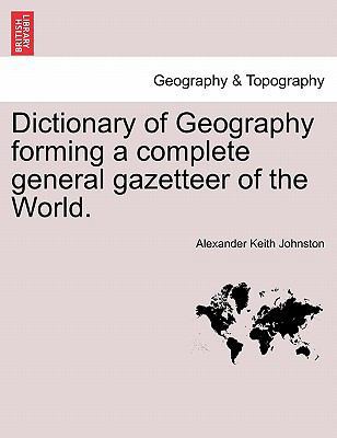 Dictionary of Geography Forming a Complete Gene... 1241336423 Book Cover