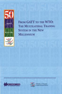 From GATT to the Wto: The Multilateral Trading ... 9041112537 Book Cover