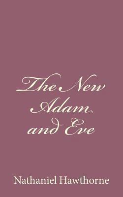 The New Adam and Eve 1494485427 Book Cover