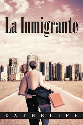 La Inmigrante [Spanish] 1463323743 Book Cover