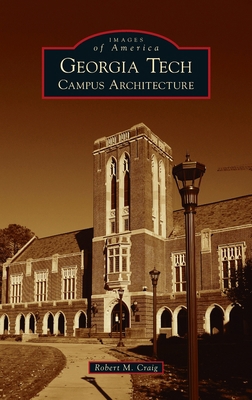 Georgia Tech: Campus Architecture 154024881X Book Cover