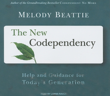 The New Codependency: Help and Guidance for Tod... 1400141648 Book Cover