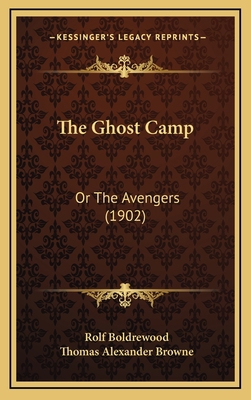 The Ghost Camp: Or the Avengers (1902) 1165232502 Book Cover