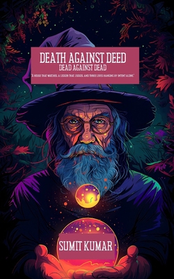 Death Against Deed: Dead Against Dead B0GKDM4YK5 Book Cover