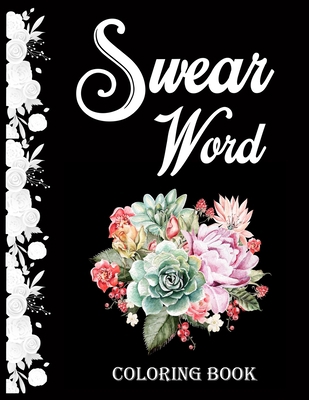 Swear word coloring book.: Adult swear & motiva... 1709543760 Book Cover