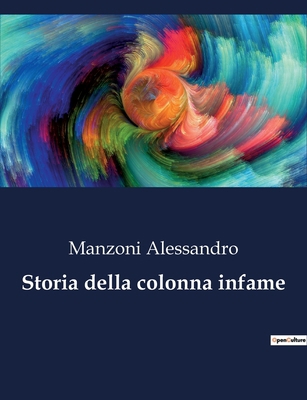 Storia della colonna infame [Italian] B0CG7NRWD3 Book Cover