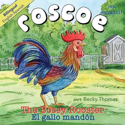 Roscoe the Bossy Rooster: El gallo mandón: Bili... B0CSYJ941J Book Cover