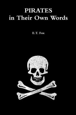 Pirates in Their Own Words 1291943994 Book Cover