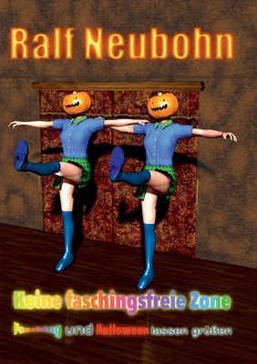 Keine faschingsfreie Zone: Fasching und Hallowe... [German] 3751919996 Book Cover