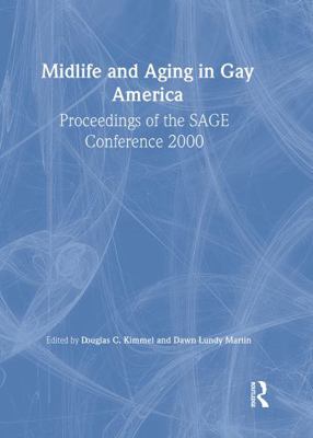 Midlife and Aging in Gay America: Proceedings o... 1560232617 Book Cover