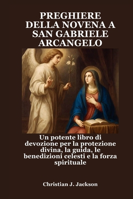 Preghiere Della Novena a San Gabriele Arcangelo... [Italian] B0FS18XHHS Book Cover
