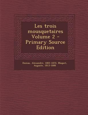 Les Trois Mousquetaires Volume 2 [French] 1294077147 Book Cover
