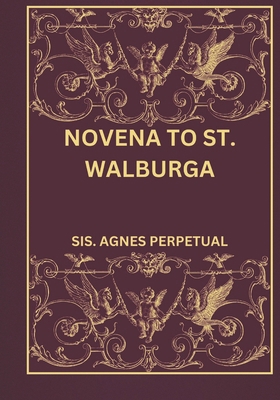 Novena to St. Walburga B0DXYK1KV9 Book Cover