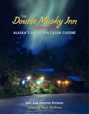 Double Musky Inn Cookbook: Alaska's Mountain Ca... 0882406191 Book Cover
