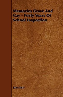 Memories Grave and Gay - Forty Years of School ... 1444609912 Book Cover