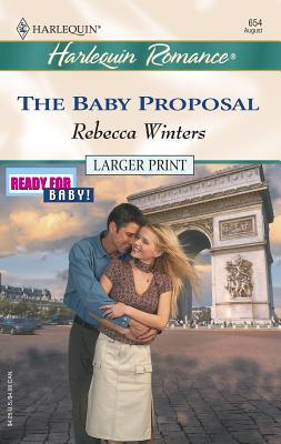 The Baby Proposal [Large Print] 037318154X Book Cover