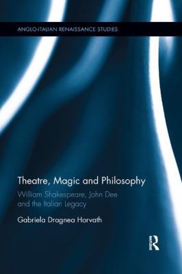Theatre, Magic and Philosophy: William Shakespe... 0367191148 Book Cover
