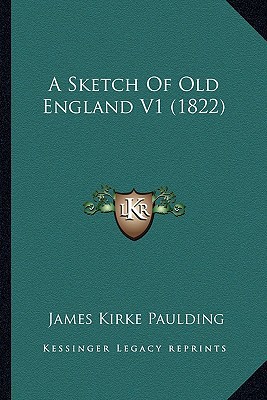 A Sketch Of Old England V1 (1822) 1164550004 Book Cover