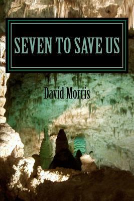 Seven To Save Us 1477597050 Book Cover