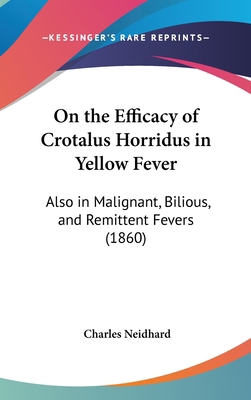 On the Efficacy of Crotalus Horridus in Yellow ... 1161804803 Book Cover