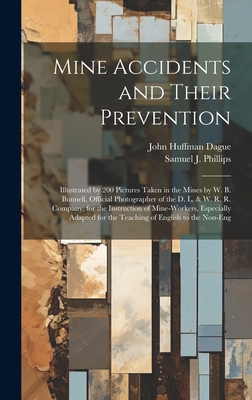 Mine Accidents and Their Prevention: Illustrate... 1019672323 Book Cover