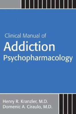 Clinical Manual of Addiction Psychopharmacology 1585621323 Book Cover