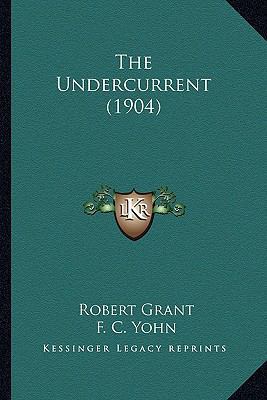 The Undercurrent (1904) 1163990310 Book Cover