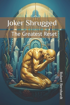 Joker Shrugged: The Greatest Reset B0DX6R8M76 Book Cover