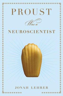 Proust Was a Neuroscientist 0618620109 Book Cover