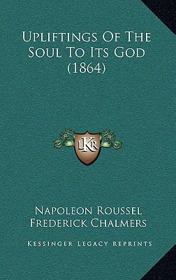 Upliftings of the Soul to Its God (1864) 1165186500 Book Cover