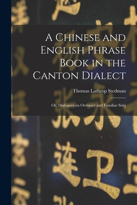 A Chinese and English Phrase Book in the Canton... B0BM6JMR66 Book Cover